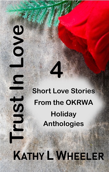 Trust In Love: 4 Holiday Stories from the OKRWA Anthologies